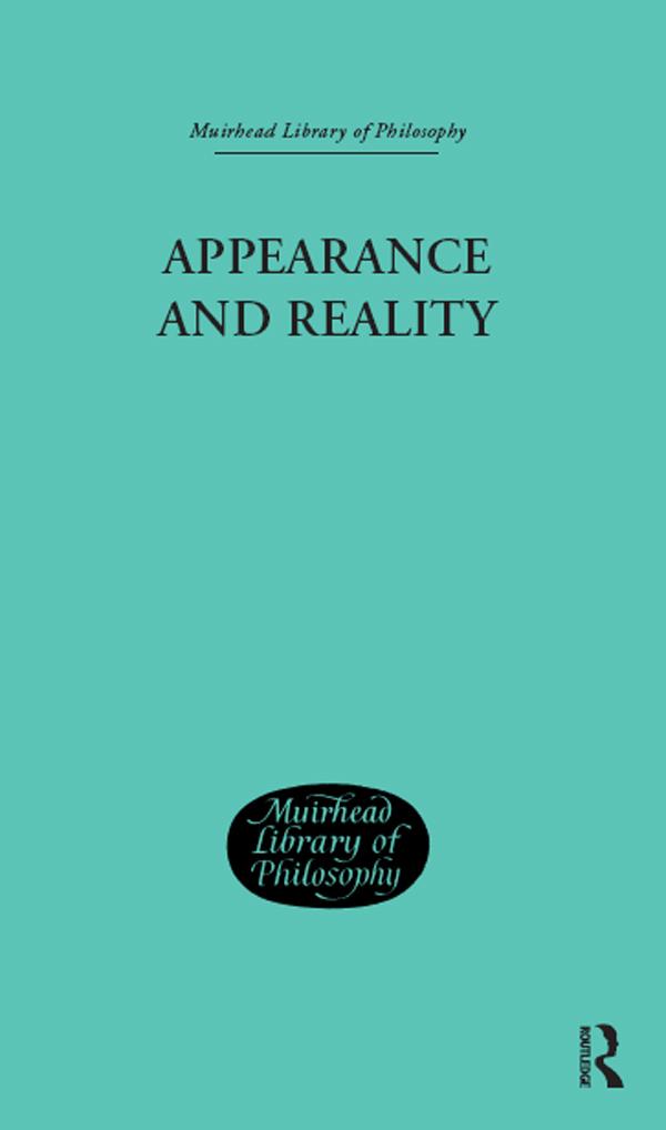 Appearance and Reality by F H Bradley