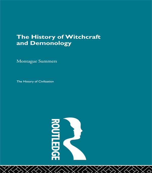 The History of Witchcraft and Demonology by Montague Summers