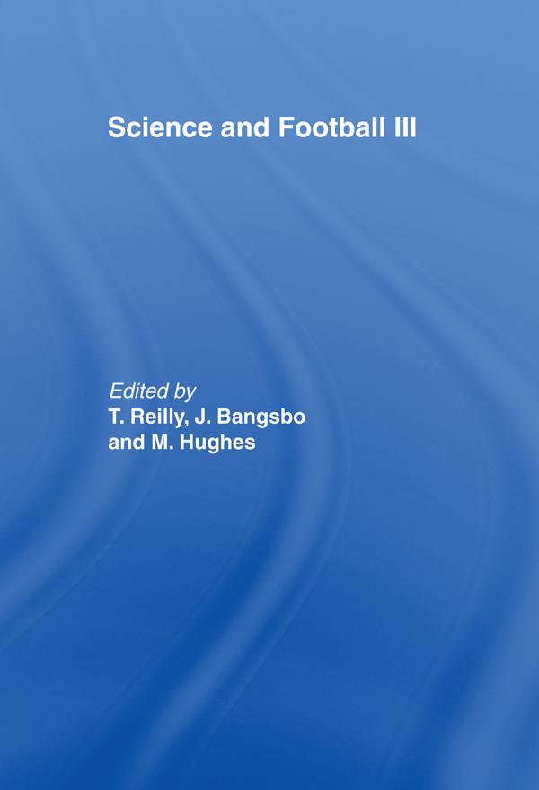Science and Football III by A Mark Williams, Jens Bangsbo, Thomas Reilly