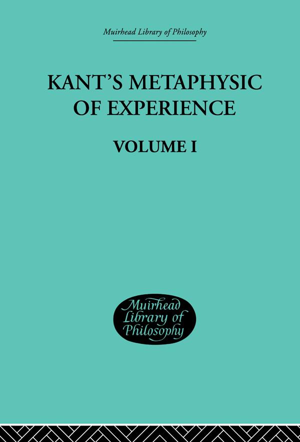 Kant's Metaphysic of Experience by H J Paton