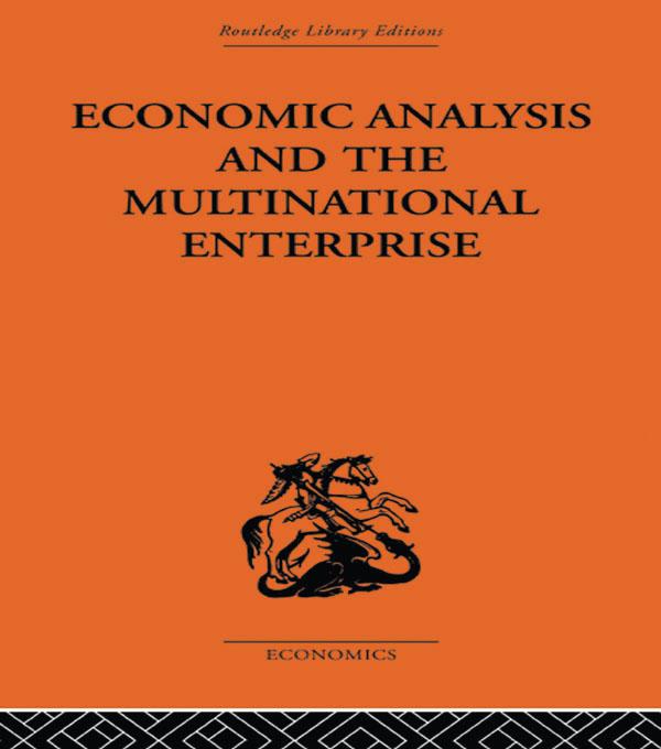 Economic Analysis and Multinational Enterprise by John H. Dunning, Professor John H Dunning