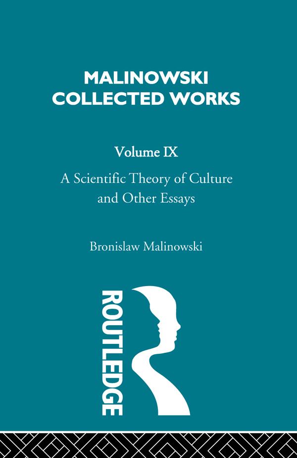 A Scientific Theory of Culture and Other Essays by Bronislaw Malinowski