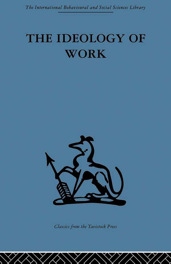 The Ideology of Work by P. D. Anthony