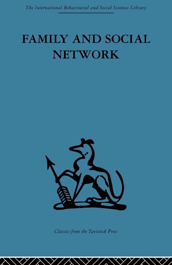 Family and Social Network by Elizabeth Bott, Elizabeth Bott Spillius