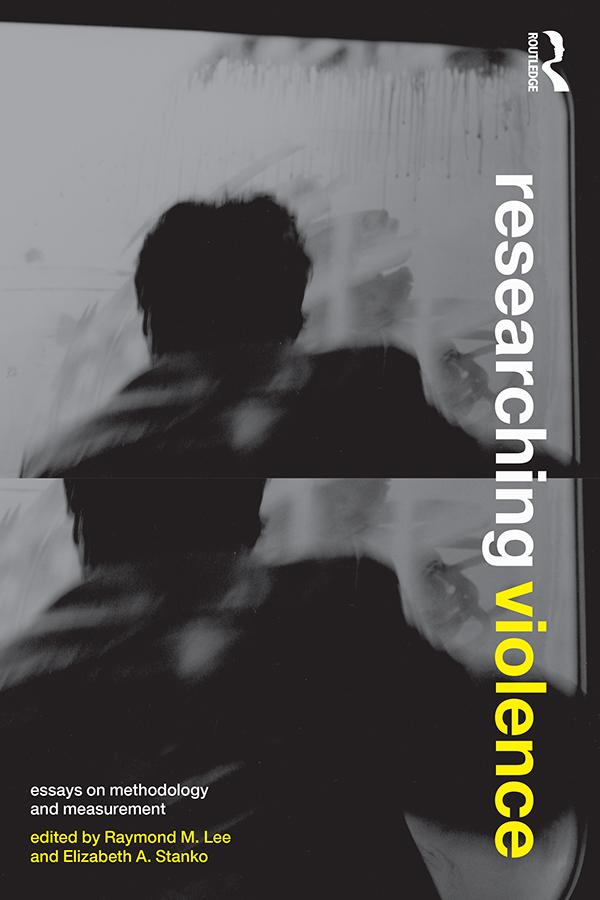 Researching Violence by Elizabeth A Stanko, Raymond M. Lee