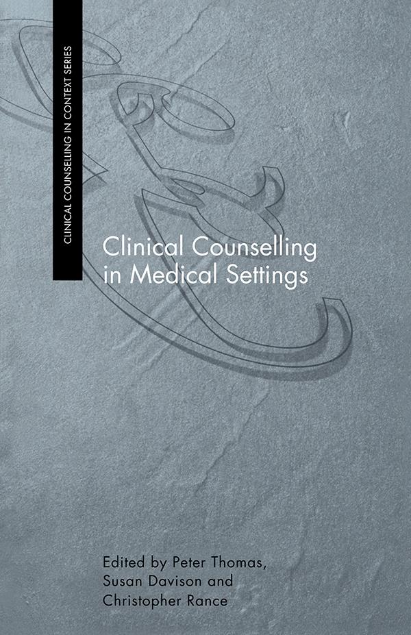 Clinical Counselling in Medical Settings by Christopher Rance, Peter Thomas, Susan Davison