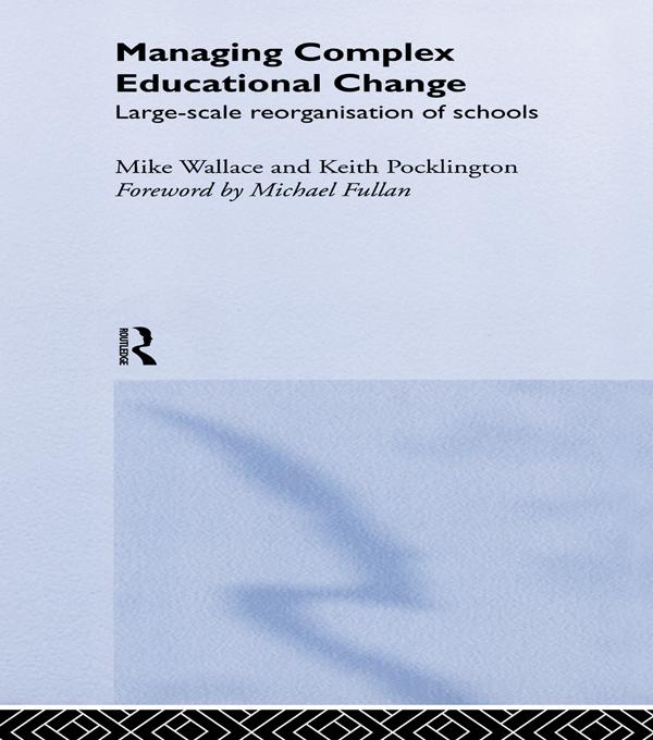 Managing Complex Educational Change by Keith Pocklington, Michael Wallace