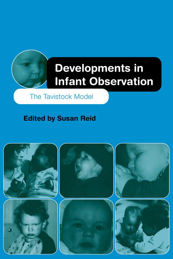 Developments in Infant Observation by Susan Reid