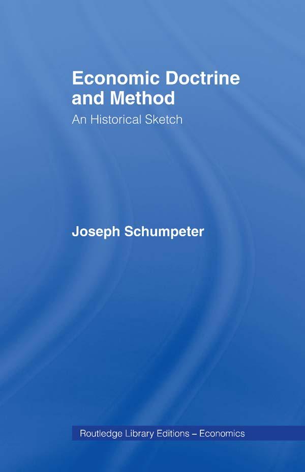 Economic Doctrine and Method by Joseph schumpeter