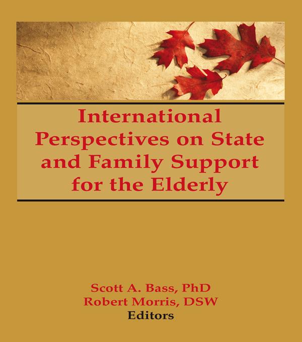 International Perspectives on State and Family Support for the Elderly by Jill Norton, Robert Morris *Deceased*, Scott Bass