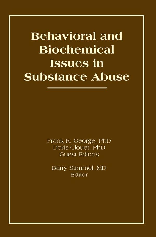 Behavioral and Biochemical Issues in Substance Abuse by Barry Stimmel, Doris Clouet, Frank R George