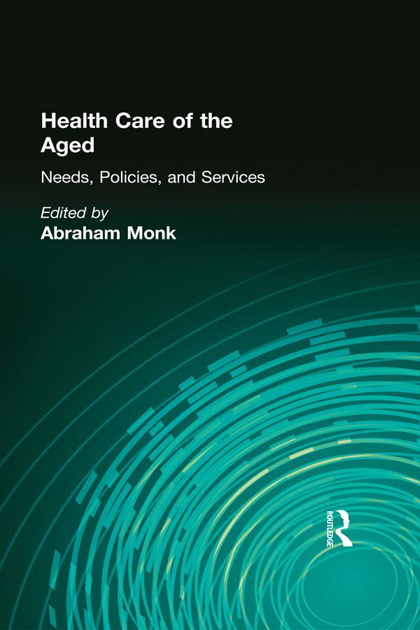 Health Care of the Aged by Abraham Monk