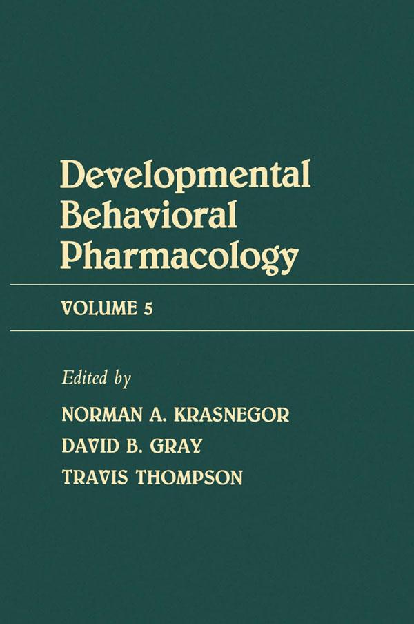 Advances in Behavioral Pharmacology by D. B. Gray, N. Krasnegor, T. Thompson
