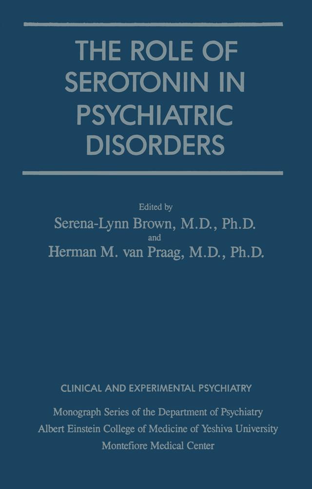 Role Of Serotonin In Psychiatric Disorders by Herman M. Van Praag, Serena-Lynn Brown