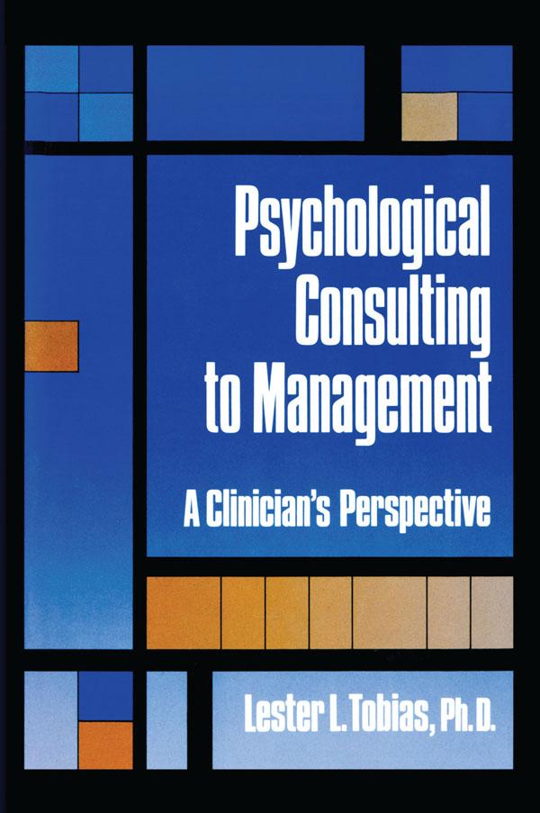 Psychological Consulting To Management by Lester L. Tobias