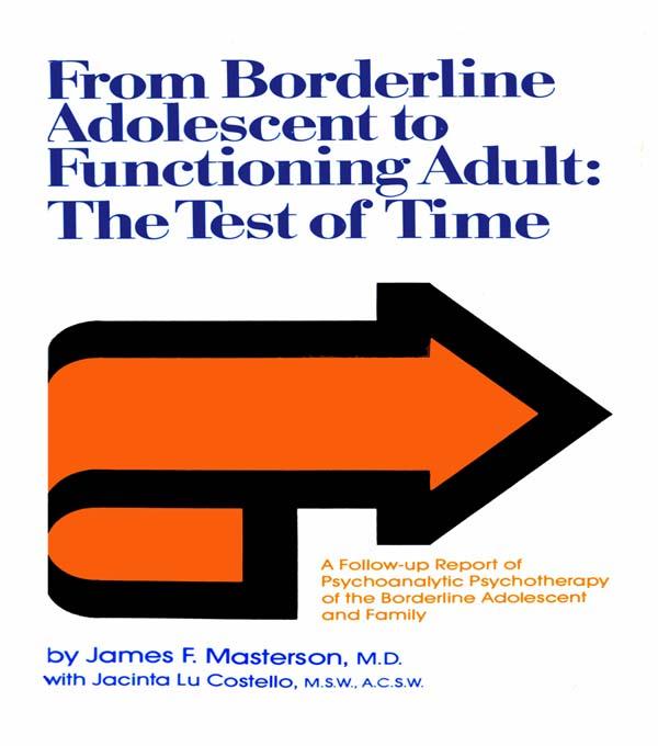 From Borderline Adolescent to Functioning Adult by Jacinta Lu Costello, James F. Masterson, M.D.
