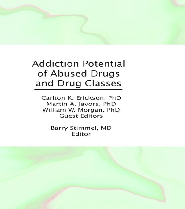 Addiction Potential of Abused Drugs and Drug Classes by Barry Stimmel