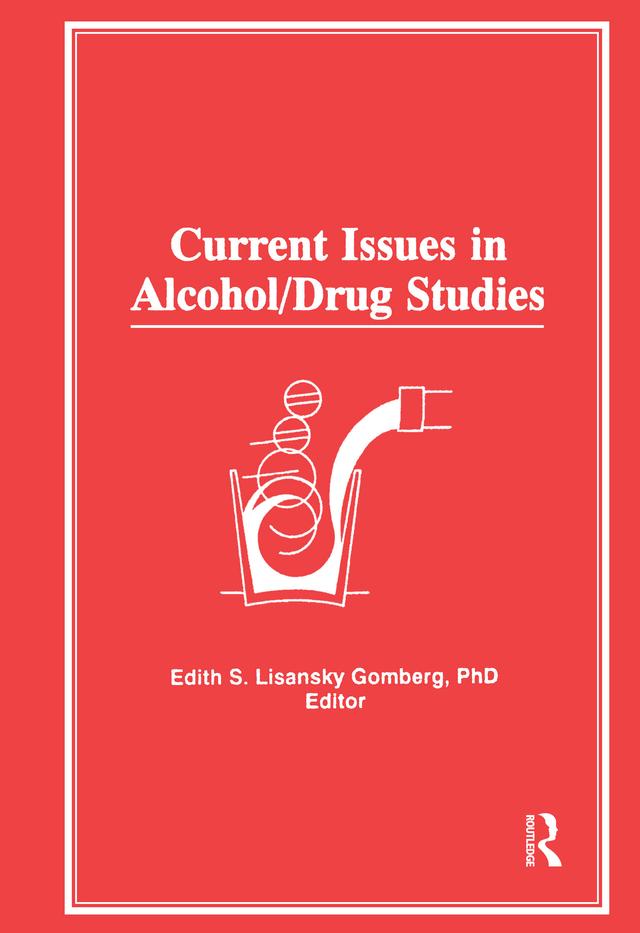 Current Issues in Alcohol/Drug Studies by Edith S Gomberg