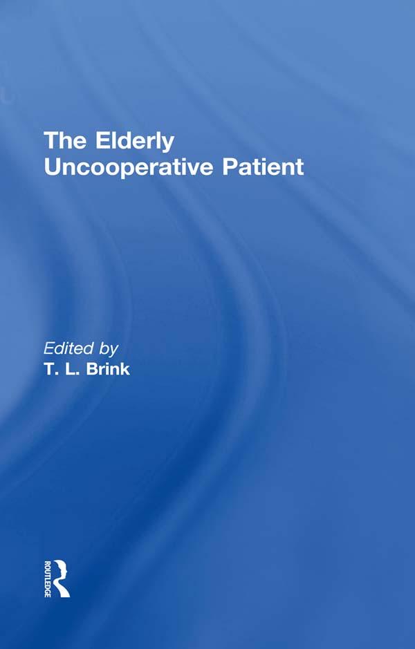 The Elderly Uncooperative Patient by T.L. Brink
