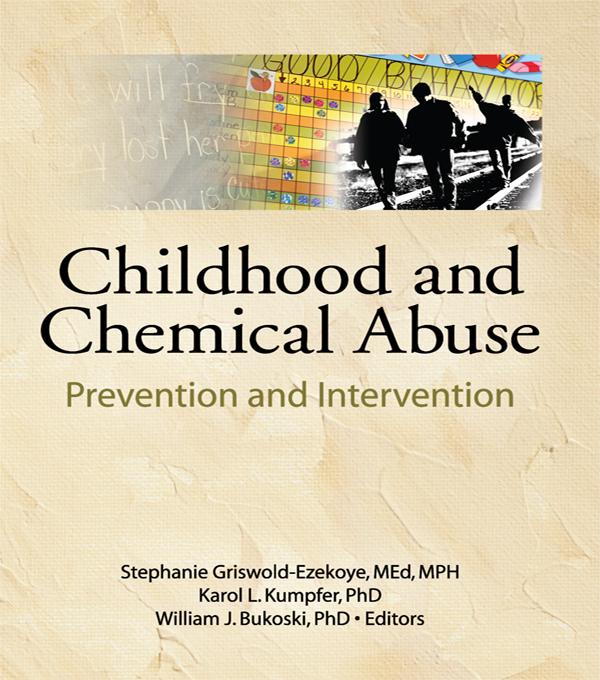 Childhood and Chemical Abuse by Karol L Kumpfer, Mary Frank, Stephanie Griswold-Ezekoye