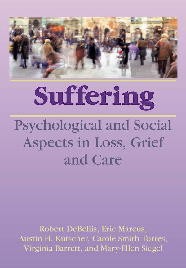 Suffering by Austin H. Kutscher, Carole Smith Torres, Eric Marcus, Mary-Ellen Siegel, Robert DeBellis, Virginia Barrett