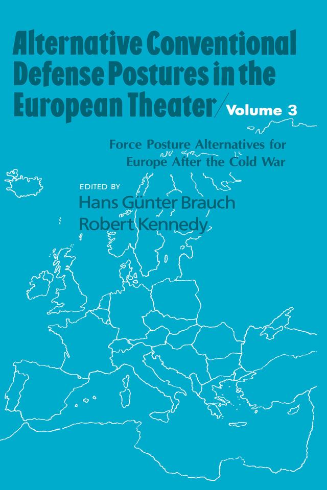 Alternative Conventional Defense Postures In The European Theater by Hans G. Brauch, Robert F. Jr. Kennedy