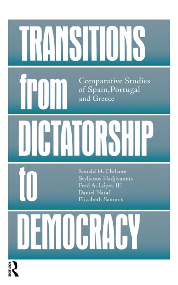 Transitions From Dictatorship To Democracy by Daniel Nataf, Elizabeth Sammis, Fred A. III Lopez, Ronald H. Chilcote, Stylianos Hadjiyannis