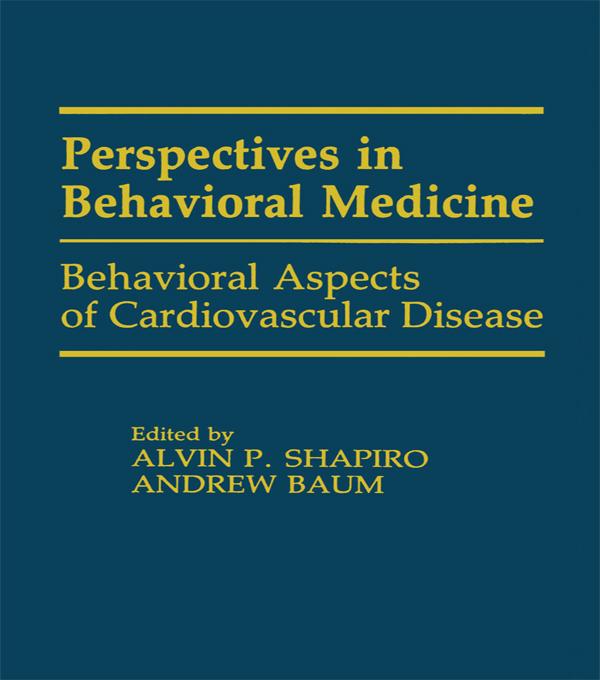 Behavioral Aspects of Cardiovascular Disease by Alvin P. Shapiro, Andrew S. Baum, Andrew S. Baum,