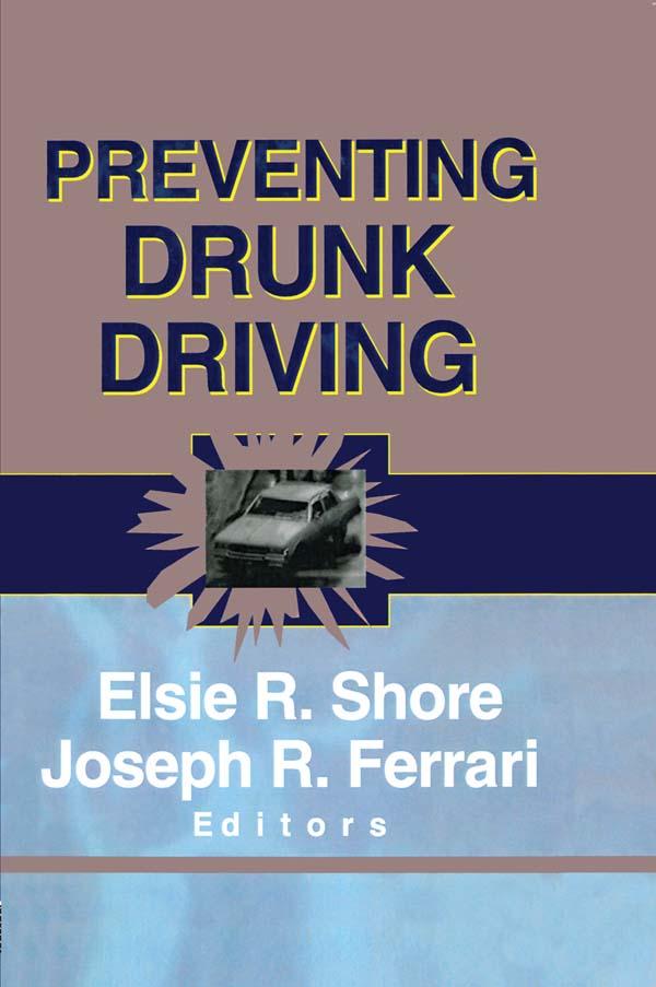 Preventing Drunk Driving by Elsie Shore, Joseph R Ferrari