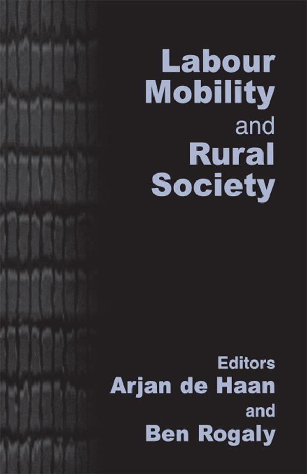 Labour Mobility and Rural Society by Arjan de Haan, Ben Rogaly