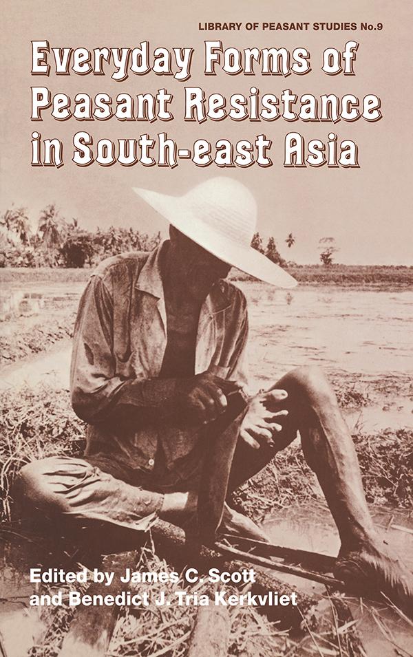 Everyday Forms of Peasant Res Cb by Benedict J. Tria Kerkvliet, James C Scott