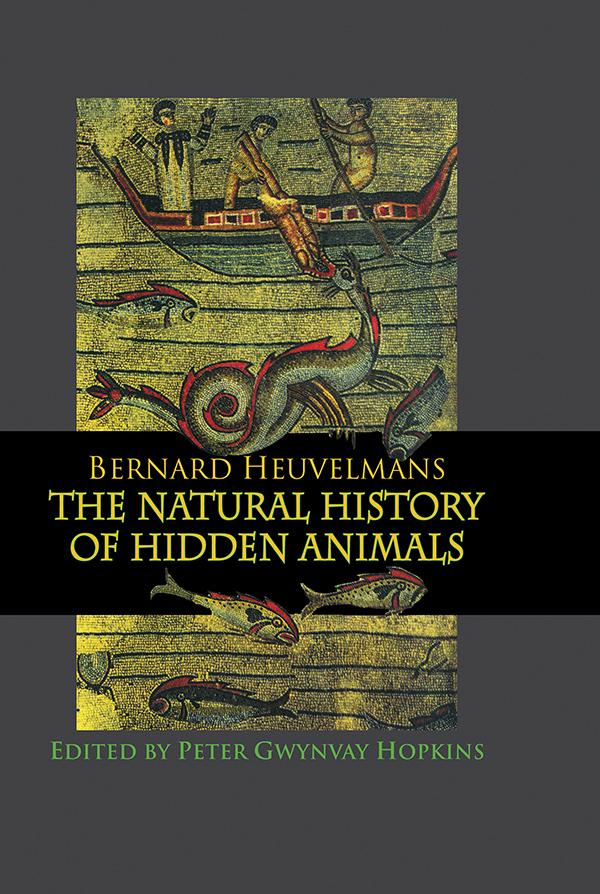 Natural History Of Hidden Animals by Bernard Heuvelmans