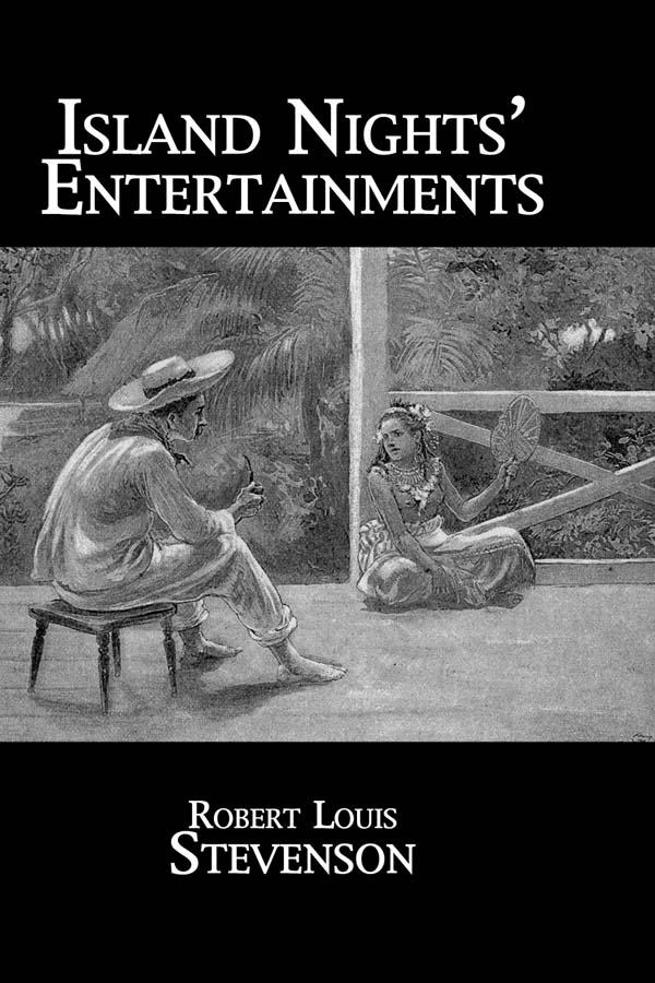 Island Nights' Entertainments by Stevenson