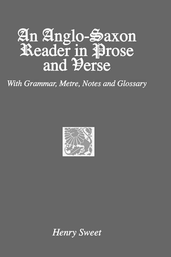 Anglo-Saxon Reader by Henry Sweet