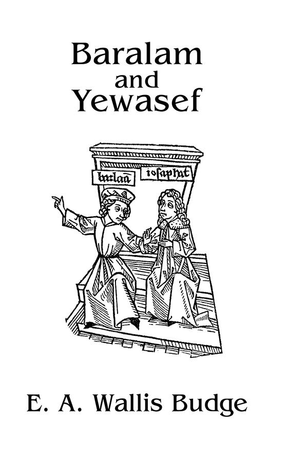 Baralam And Yewasef by E.A. Wallis Budge