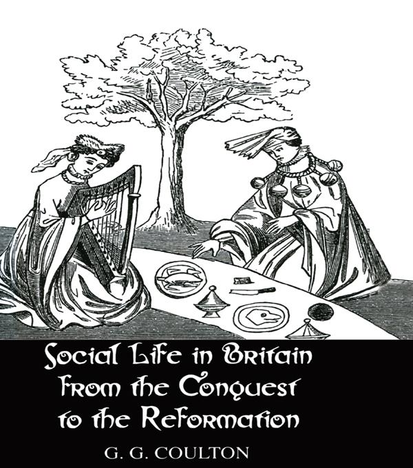 Social Life In Britain by G.G. Coulton