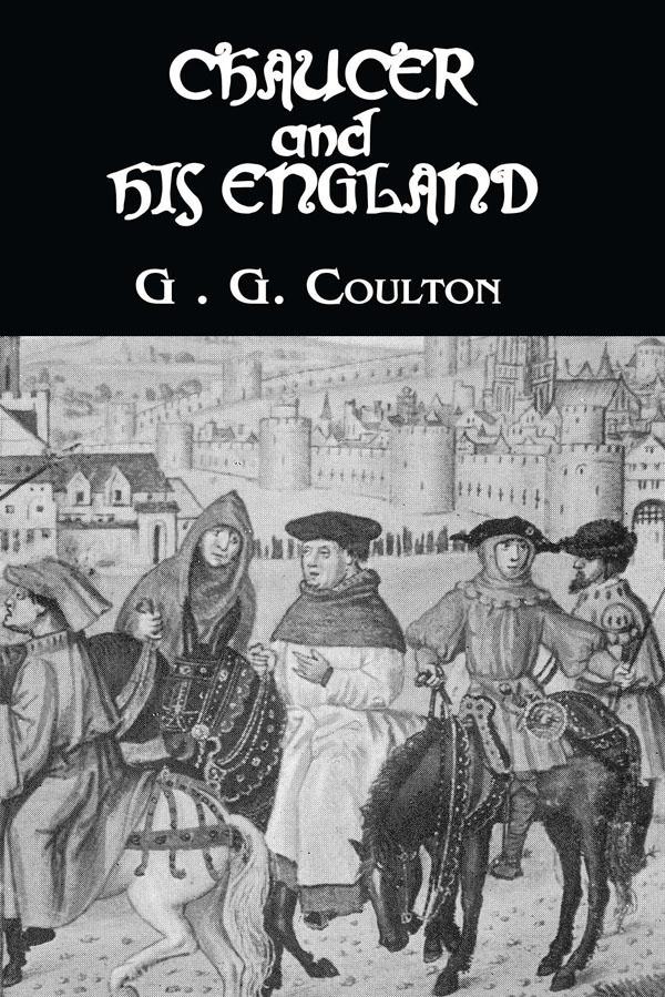 Chaucer And His England by G.G. Coulton