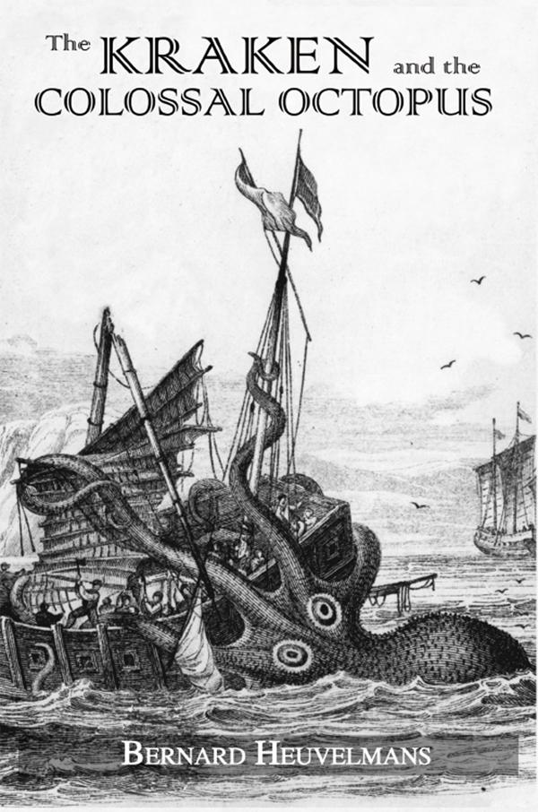 Kraken and The Colossal Octopus by Bernard Heuvelmans