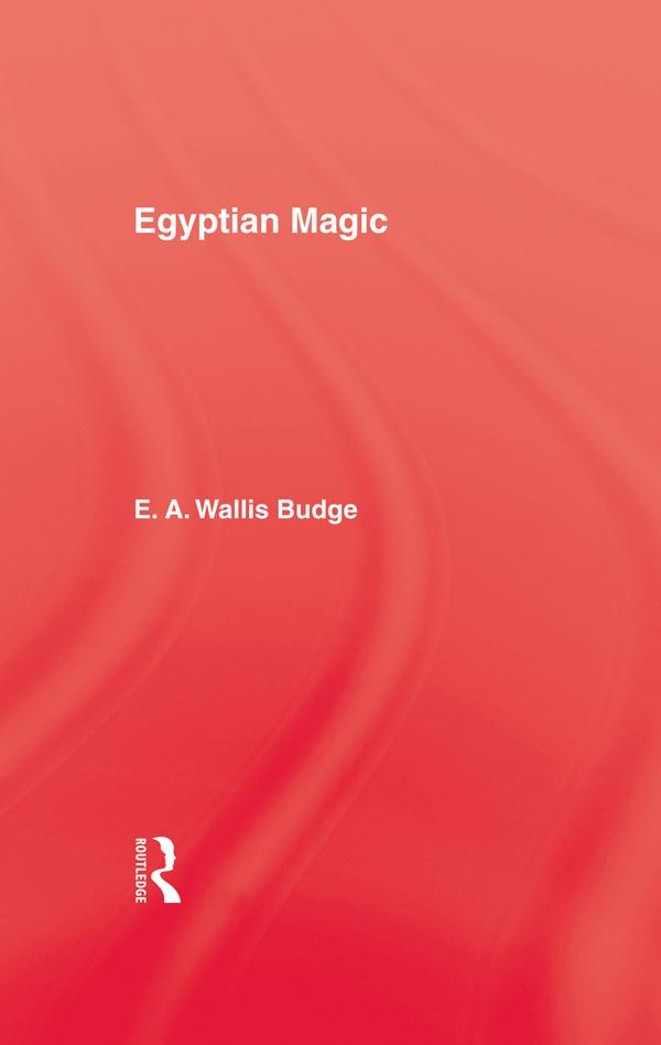 Egyptian Magic by E.A. Wallis Budge