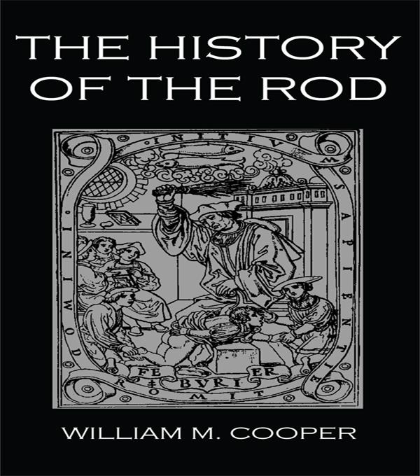 The History Of The Rod by William M. Cooper