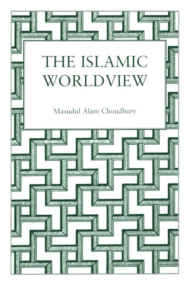 Islamic World View by Masudul Alam Choudhury