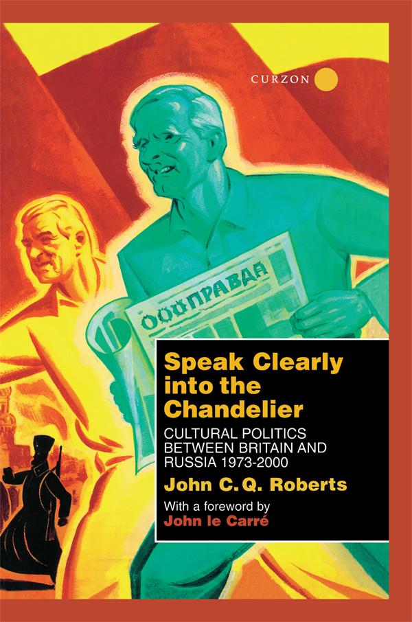 Speak Clearly Into the Chandelier by John C. Q. Roberts