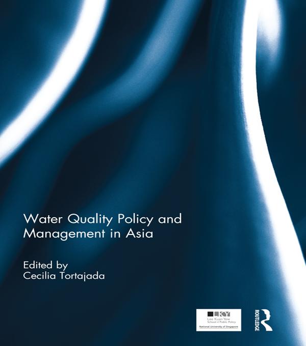 Water Quality Policy and Management in Asia by Cecilia Tortajada
