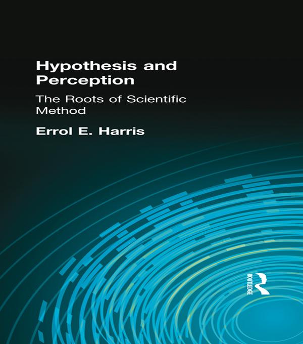 Hypothesis and Perception by Errol E. Harris