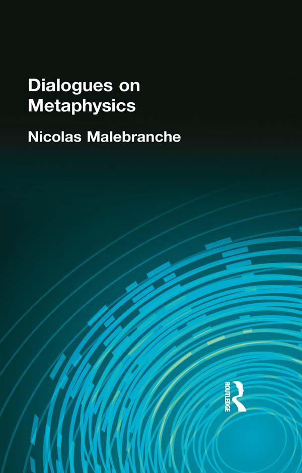 Dialogues on Metaphysics by Nicolas Malebranche