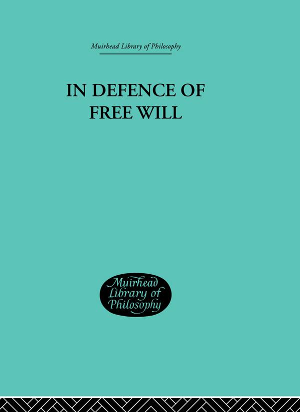 In Defence of Free Will by C A Campbell