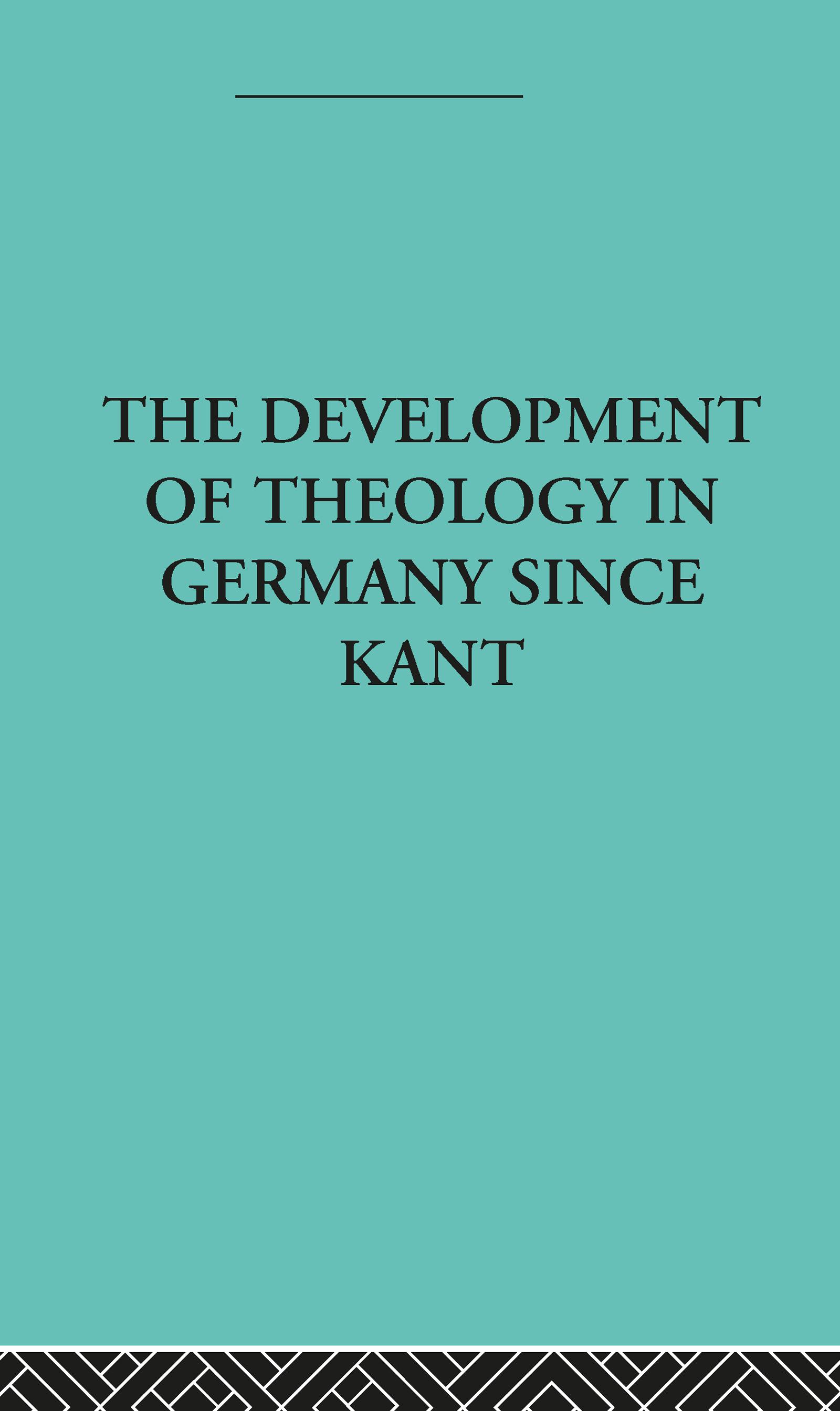 The Development of Rational Theology in Germany since Kant