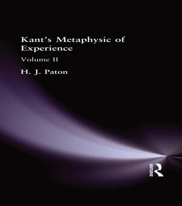 Kant's Metaphysic of Experience by H J Paton