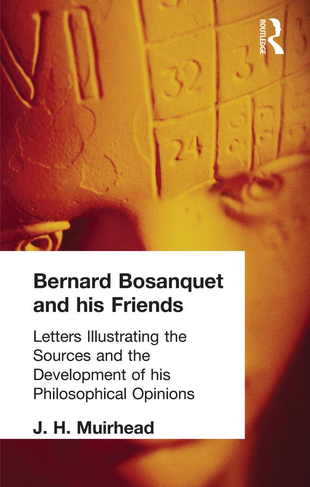 Bernard Bosanquet and his Friends by J H Muirhead