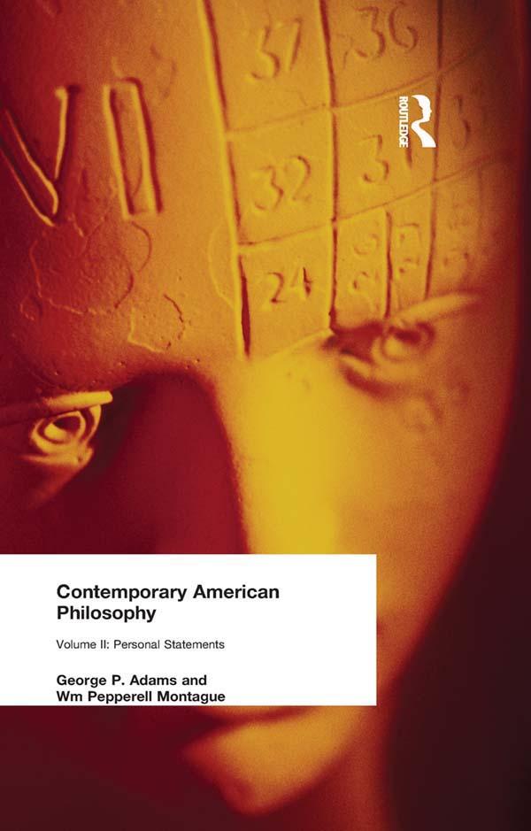 Contemporary American Philosophy by George P and Montague Adams